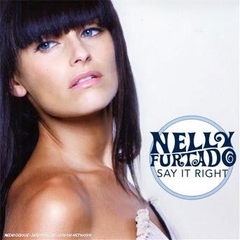 Say It Right - Nelly Furtado - Muzyka - UNIVERSAL - 0602517245952 - 23 kwietnia 2007