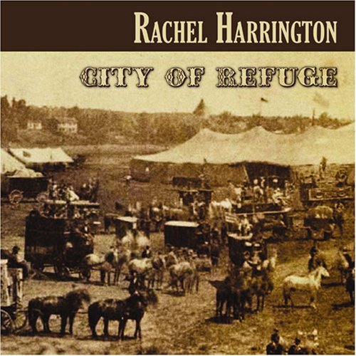 Rachel Harrington · City Of Refuge (CD) (2008)