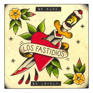 So Rude, So Lovely - Los Fastidios - Muziek - KOB - 0740030480952 - 8 oktober 2015