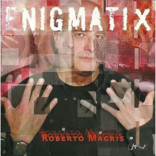 Enigmatix - Roberto Magris - Musiikki - CDB - 0889211409952 - sunnuntai 7. kesäkuuta 2015