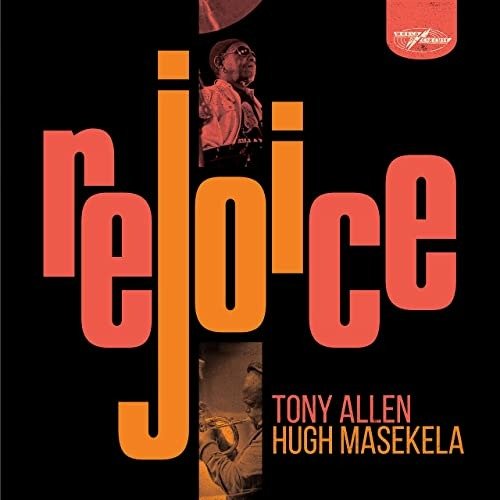 Rejoice - Tony Allen & Hugh Masekela - Muziek - WORLD CIRCUIT - 4050538647952 - 22 oktober 2021