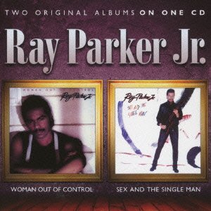 Cover for Ray Parker Jr. · Woman out of Control/ Sex and the Single Man (CD) [Japan Import edition] (2015)