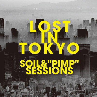 Cover for Soil &amp; Pimp Sessions · Lost In Tokyo (CD) [Japan Import edition] (2022)