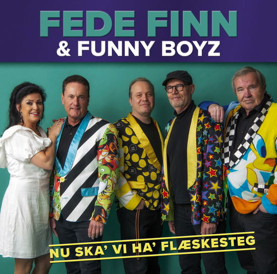 Nu Ska' Vi Ha' Flæskesteg - Fede Finn & Funny Boyz - Music - Hithouse - 5706876683952 - October 27, 2023