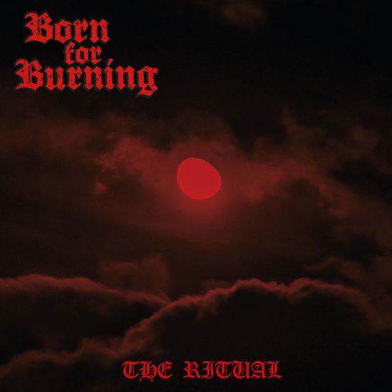 Ritual - Born For Burning - Music - Critical Mass Recordings - 7071245431952 - October 25, 2019