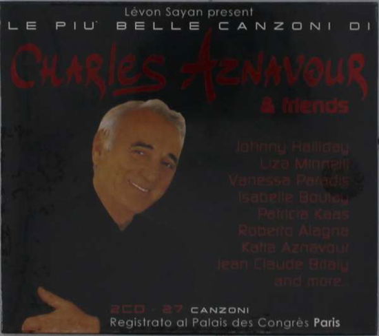 Le Piu' Belle Canzoni - Aznavour, Charles & Friends - Musik - ICE - 8019991870952 - 5. oktober 2018