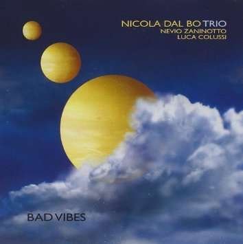 Cover for Nicola Dal Bo · Bad Vibes (CD) (2015)