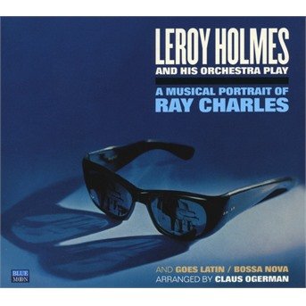 Leroy Holmes · A Musical Portrait (CD) (2017)