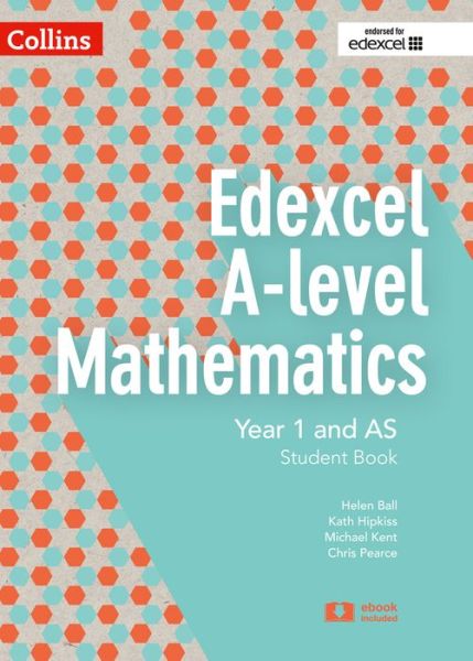 Cover for Chris Pearce · Edexcel A Level Mathematics Student Book Year 1 and AS - Collins Edexcel A Level Mathematics (Paperback Book) [Amazon PrintReplica edition] (2017)