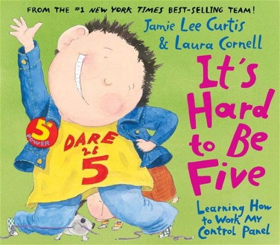It's Hard to Be Five: Learning How to Work My Control Panel - Jamie Lee Curtis - Bøker - HarperCollins - 9780060080952 - 31. juli 2007