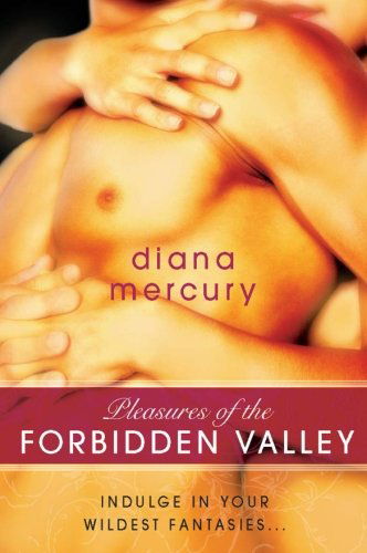 Cover for Diana Mercury · Pleasures of the Forbidden Valley (Avon Red) (Paperback Book) [Original edition] (2009)