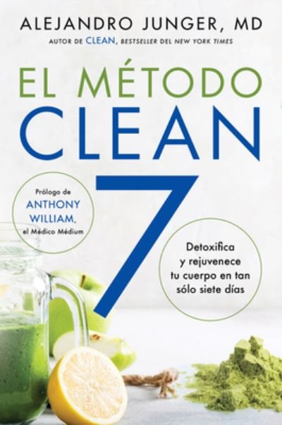 Cover for Alejandro Junger · CLEAN 7 \ El Metodo Clean 7 (Spanish edition): Detoxifica y rejuvenece tu cuerpo en tan solo siete dias (Pocketbok) (2020)