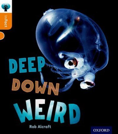 Cover for Rob Alcraft · Oxford Reading Tree inFact: Level 6: Deep Down Weird - Oxford Reading Tree inFact (Paperback Bog) (2014)
