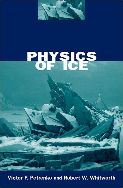 Cover for Petrenko, Victor F. (, Thayer School of Engineering, Dartmouth College, Hanover, New Hampshire, USA) · Physics of Ice (Hardcover Book) (1999)