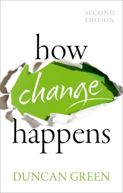 Green, Dr Duncan (Senior Strategic Adviser, Senior Strategic Adviser, Oxfam) · How Change Happens (Paperback Book) [2 Revised edition] (2024)