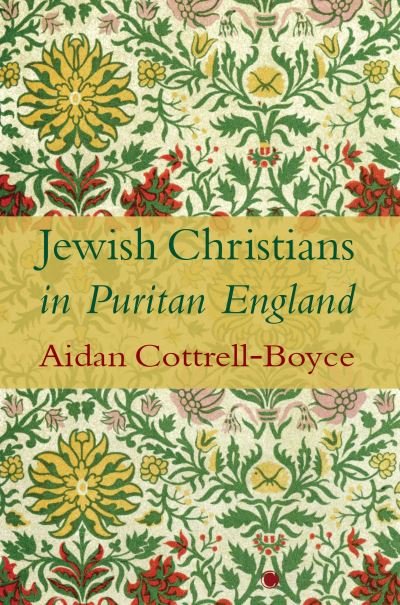 Cover for Aidan Cottrell-Boyce · Jewish Christians in Puritan England (Paperback Book) (2022)