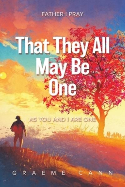 Cover for Graeme Cann · That They All May Be One (Book) (2023)