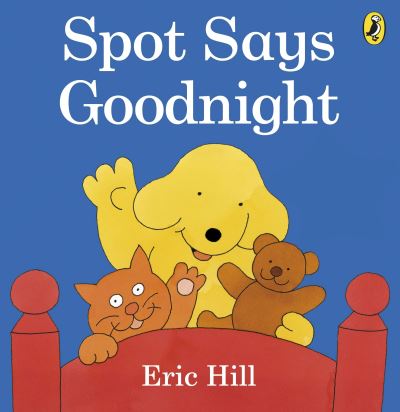 Spot Says Goodnight: Book & Toy Gift Set - Eric Hill - Otros - Penguin Random House Children's UK - 9780241669952 - 3 de octubre de 2024