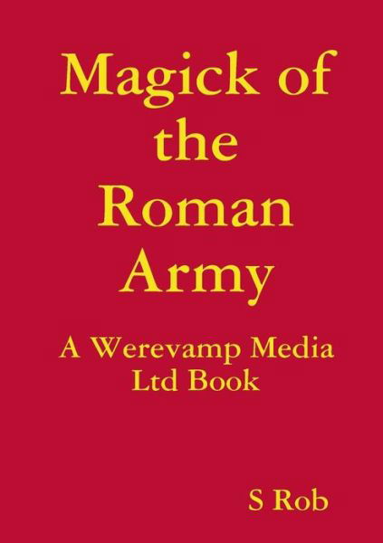 Cover for S Rob · Magick of the Roman Army (Pocketbok) (2019)
