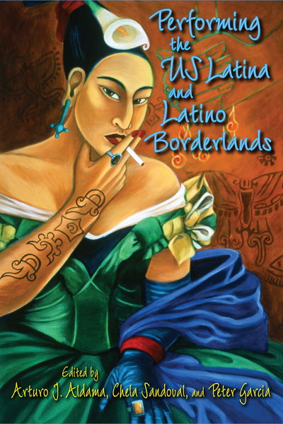 Cover for Arturo J Aldama · Performing the US Latina and Latino Borderlands (Hardcover Book) (2012)