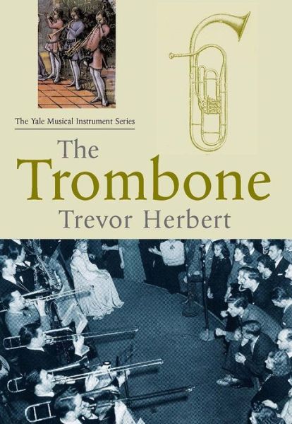 Cover for Trevor Herbert · The Trombone (Hardcover Book) (2006)