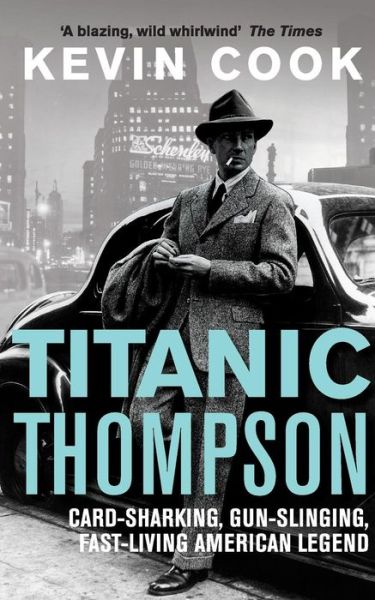 Cover for Kevin Cook · Titanic Thompson: The Man Who Bet on Everything (Paperback Book) (2012)