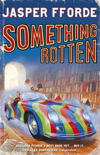 Cover for Jasper Fforde · Something Rotten: Thursday Next Book 4 - Thursday Next (Taschenbuch) (2005)