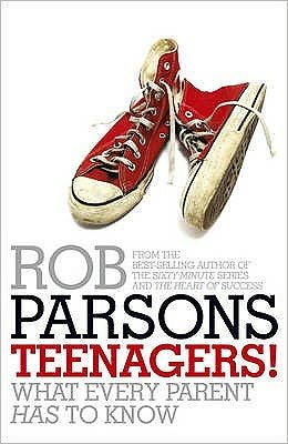 Cover for Rob Parsons · Teenagers!: What Every Parent Has to Know (Paperback Bog) (2009)