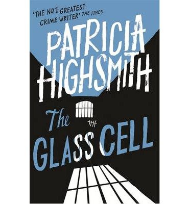 Cover for Patricia Highsmith · The Glass Cell: A Virago Modern Classic - Virago Modern Classics (Paperback Book) (2014)