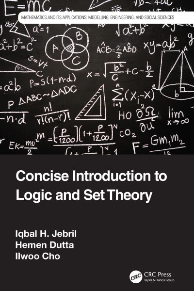 Cover for Jebril, Iqbal H. (Associate Professor, Department of Mathematics, Taibah University) · Concise Introduction to Logic and Set Theory - Mathematics and its Applications (Hardcover Book) (2021)