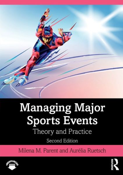 Cover for Parent, Milena M. (University of Ottawa, Canada, and the Norwegian School of Sport Sciences) · Managing Major Sports Events: Theory and Practice (Taschenbuch) (2020)