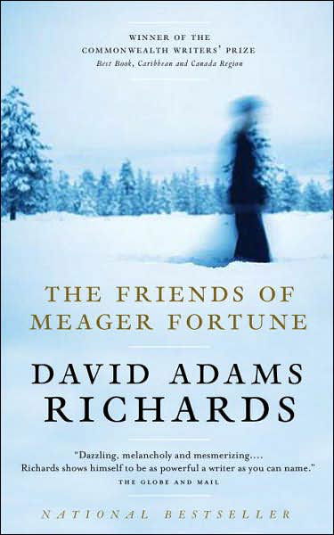 The Friends of Meager Fortune - David Adams Richards - Kirjat - Anchor Canada - 9780385660952 - tiistai 31. heinäkuuta 2007