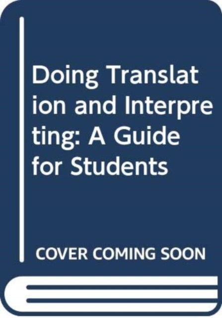 Cover for Munday, Jeremy (University of Leeds, UK) · Doing Translation and Interpreting: A Guide for Students (Taschenbuch) (2024)