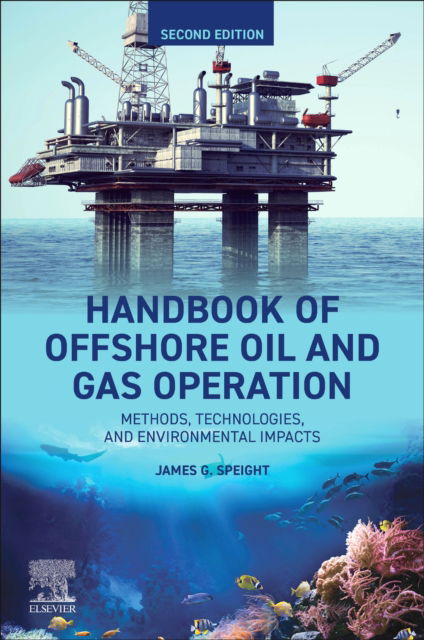 Cover for Speight, James G. (CD and W Incorporated, Laramie, USA) · Handbook of Offshore Oil and Gas Operations: Methods, Technologies, and Environmental Impacts (Paperback Book) (2025)