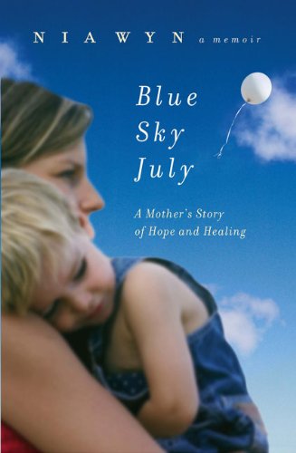 Cover for Nia Wyn · Blue Sky July: a Mother's Story of Hope and Healing (Paperback Book) [Reprint edition] (2009)