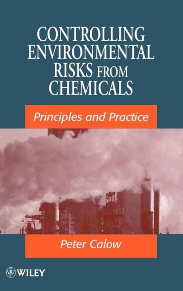 Cover for Calow, Peter P. (University of Sheffield, UK) · Controlling Environmental Risks from Chemicals: Principles and Practice (Gebundenes Buch) (1997)