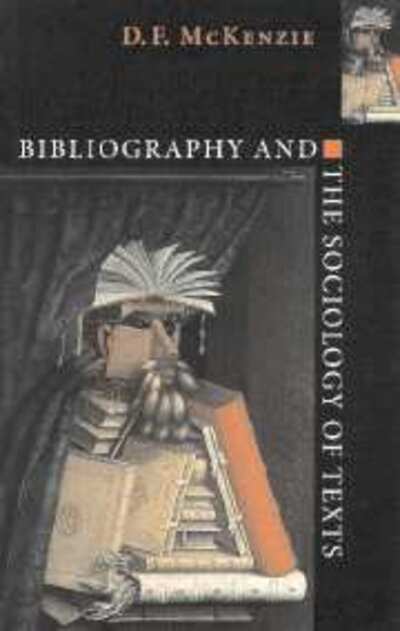 Cover for McKenzie, D. F. (University of Oxford) · Bibliography and the Sociology of Texts (Paperback Book) (1999)