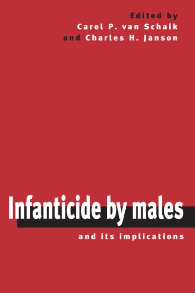 Cover for Carel P. Van Schaik · Infanticide by Males and its Implications (Hardcover Book) (2000)