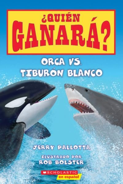 Cover for Jerry Pallotta · Orca vs. Tiburon Blanco (Who Would Win?: Killer Whale vs. Great White Shark) (Paperback Book) (2022)