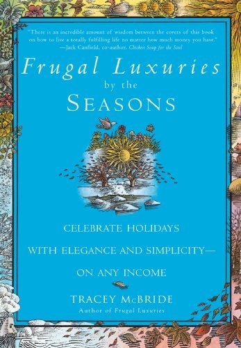 Cover for Tracey Mcbride · Frugal Luxuries by the Seasons: Celebrate the Holidays with Elegance and Simplicity--on Any Income (Paperback Book) [First Printing edition] (2000)