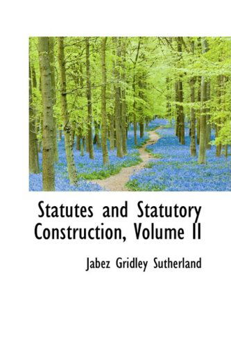 Cover for Jabez Gridley Sutherland · Statutes and Statutory Construction, Volume II (Paperback Book) (2008)