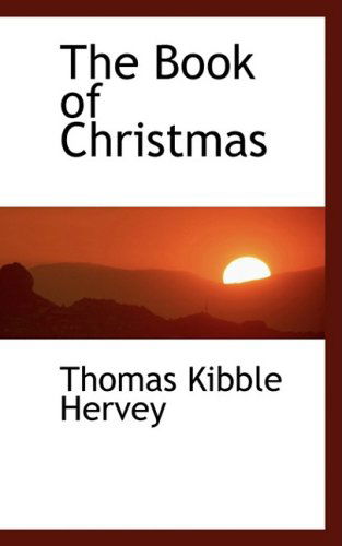 Cover for Thomas Kibble Hervey · The Book of Christmas (Paperback Book) (2008)