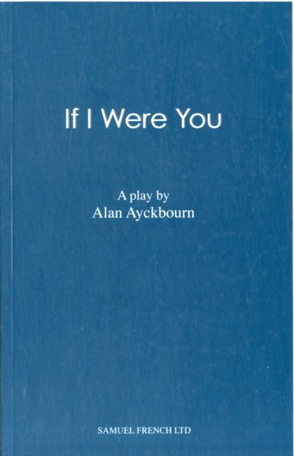 Cover for Alan Ayckbourn · If I Were You (Taschenbuch) (2011)