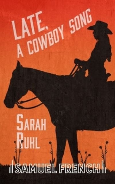 Cover for Sarah Ruhl · Late, a Cowboy Song (Bog) (2022)