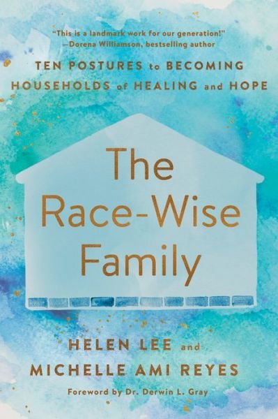 Cover for Helen Lee · The Race-Wise Family: Ten Postures to Becoming Households of Healing and Hope (Paperback Bog) (2022)
