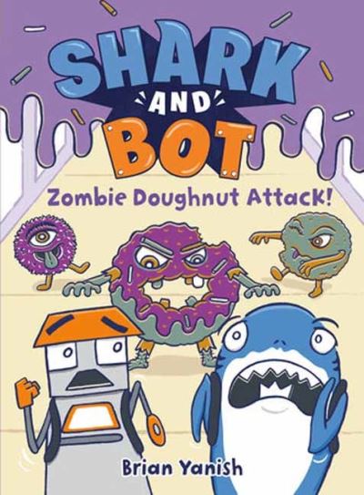 Cover for Brian Yanish · Shark and Bot #3: Zombie Doughnut Attack!: (A Graphic Novel) (Pocketbok) (2023)