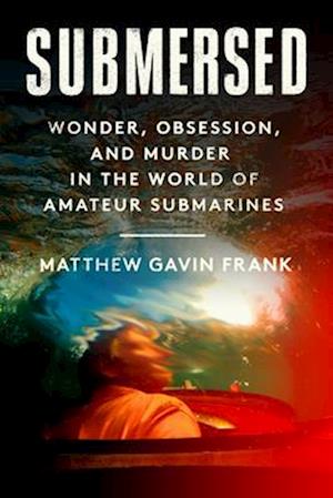 Cover for Matthew Gavin Frank · Submersed (Book) (2025)