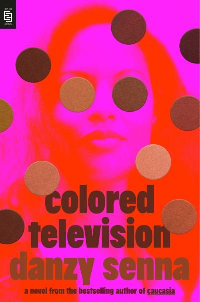 Cover for Danzy Senna · Colored Television (Book) (2024)