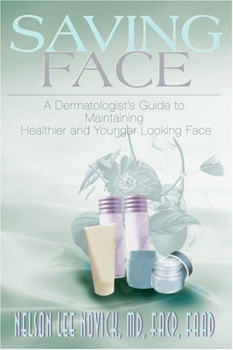 Cover for M.d. Nelson Lee Novick · Saving Face: a Dermatologist's Guide to Maintaining Healthier and Younger Looking Skin (Paperback Book) (2000)