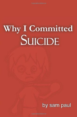 Cover for Sam Paul · Why I Committed Suicide (Paperback Book) (2004)